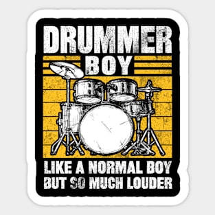 Drummer boy, like a normal boy but so much louder Sticker